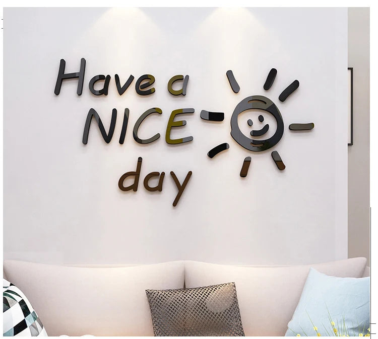 Have a nice day Acrylic Mirror Wall stickers For Living room Classroom Inspirational slogan Office Wall decoration Home