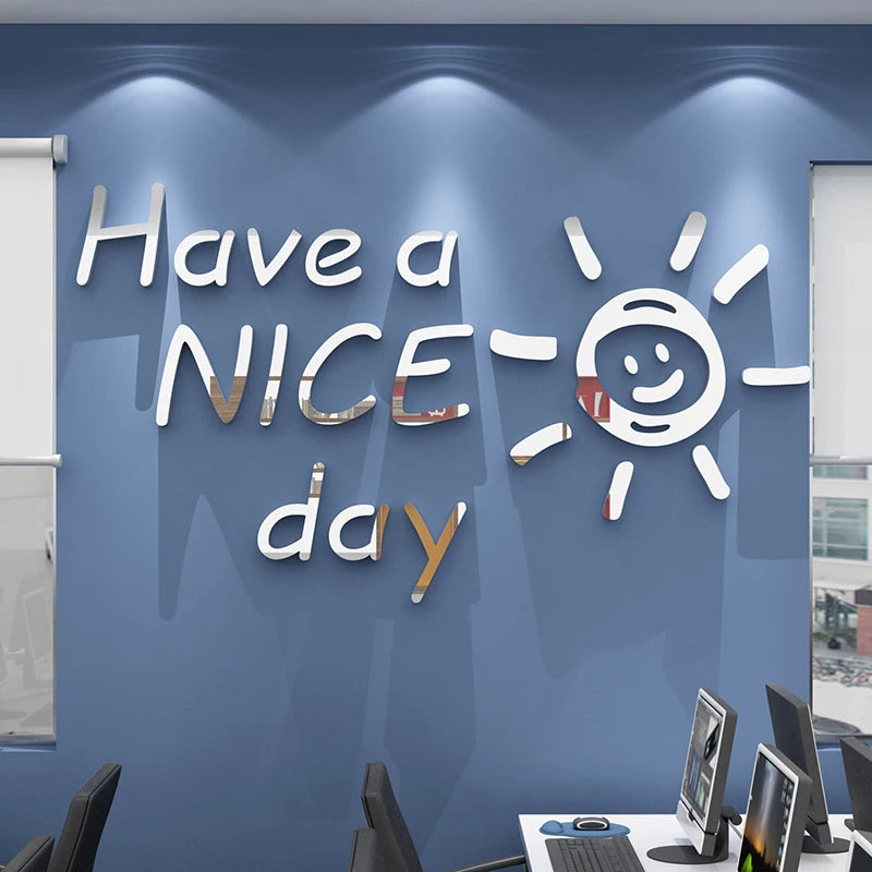 Have a nice day Acrylic Mirror Wall stickers For Living room Classroom Inspirational slogan Office Wall decoration Home