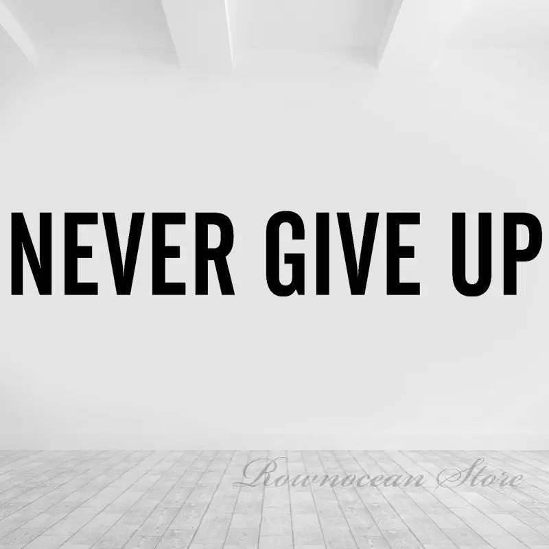 Never Give Up Motivational Wall Decal Fitness Gym Studio Home Gym Classroom Office Room Decor Decals Removable